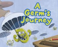Book Cover for A Germ's Journey by Thom W Rooke