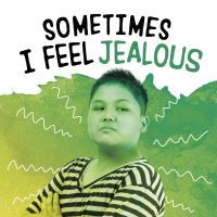 Book Cover for Sometimes I Feel Jealous by Nicole A Mansfield