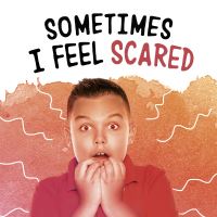 Book Cover for Sometimes I Feel Scared by Nicole A Mansfield