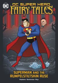 Book Cover for Superman and the Rumpelstiltskin Ruse by Sarah HinesStephens, Silvana Brys, Jerry Siegel, Joe Shuster