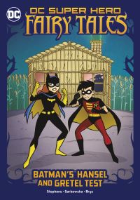 Book Cover for Batman's Hansel and Gretel Test by Sarah HinesStephens, Silvana Brys, Bob Kane, Bill Finger