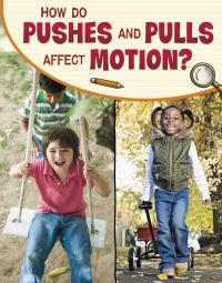 Book Cover for How Do Pushes and Pulls Affect Motion? by Lisa M Bolt Simons