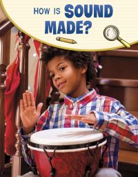 Book Cover for How Is Sound Made? by Emily Raij