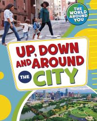 Book Cover for Up, Down and Around the City by Christianne C Jones