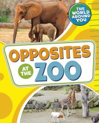 Book Cover for Opposites at the Zoo by Christianne C Jones
