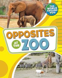 Book Cover for Opposites at the Zoo by Christianne C Jones