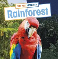 Book Cover for Day and Night in the Rainforest by Ellen Labrecque