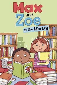 Book Cover for Max and Zoe at the Library by Shelley Swanson Sateren