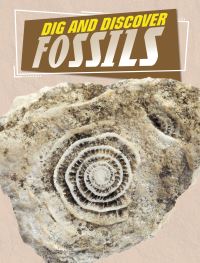 Book Cover for Dig and Discover Fossils by Anita Nahta Amin