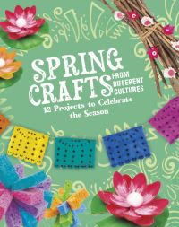 Book Cover for Spring Crafts from Different Cultures by Megan BorgertSpaniol