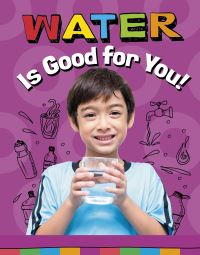 Book Cover for Water Is Good for You! by Gloria Koster