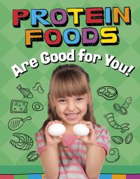 Book Cover for Protein Foods Are Good for You! by Gloria Koster
