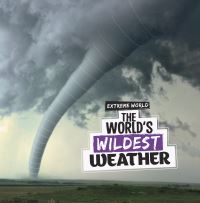 Book Cover for The World's Wildest Weather by Laura K Murray