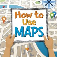 Book Cover for How to Use Maps by Susan Ahmadi Hansen