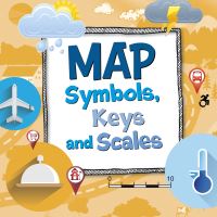 Book Cover for Map Symbols, Keys and Scales by Susan Ahmadi Hansen