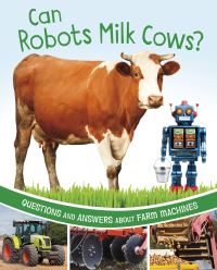 Book Cover for Can Robots Milk Cows? by Katherine Rawson