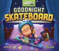 Book Cover for Goodnight Skateboard by Michael Dahl
