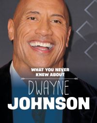 Book Cover for What You Never Knew About Dwayne Johnson by Mari C Schuh