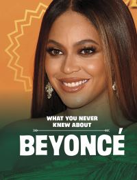 Book Cover for What You Never Knew About Beyoncé by Mari C Schuh