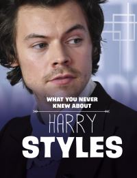 Book Cover for What You Never Knew About Harry Styles by Dolores Andral