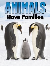Book Cover for Animals Have Families by Nadia Ali