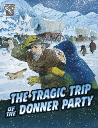 Book Cover for The Tragic Trip of the Donner Party by John Micklos