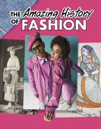 Book Cover for The Amazing History of Fashion by Kesha Grant