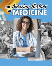 Book Cover for The Amazing History of Medicine by Heather Murphy Capps
