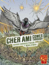Book Cover for Cher Ami Comes Through by Nel Yomtov