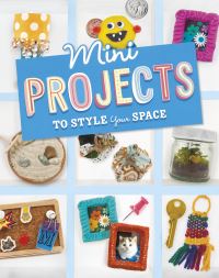 Book Cover for Mini Projects to Style Your Space by Megan BorgertSpaniol