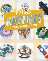 Book Cover for Mini Machines That Zoom and Spin by Lauren Kukla