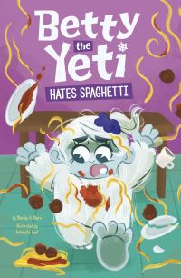 Book Cover for Betty the Yeti Hates Spaghetti by Mandy R Marx