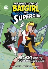 Book Cover for Two-Face and the Fusion Confusion by Laurie S Sutton, Bob Kane, Bill Finger, Jerry Siegel, Joe Shuster, Inc DC Comics