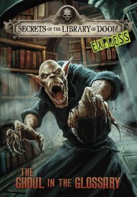 Book Cover for The Ghoul in the Glossary by Michael Dahl