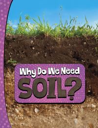 Book Cover for Why Do We Need Soil? by Laura K Murray