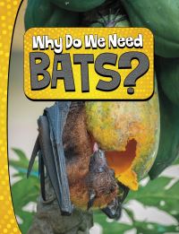 Book Cover for Why Do We Need Bats? by Laura K Murray