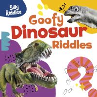 Book Cover for Goofy Dinosaur Riddles by Aaron Sautter