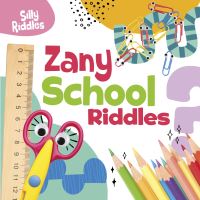 Book Cover for Zany School Riddles by Aaron Sautter