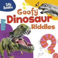 Book Cover for Goofy Dinosaur Riddles by Aaron Sautter