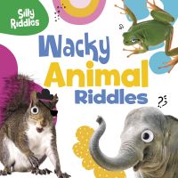 Book Cover for Wacky Animal Riddles by Aaron Sautter