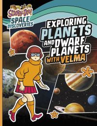 Book Cover for Exploring Planets and Dwarf Planets With Velma by Ailynn Collins