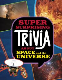Book Cover for Super Surprising Trivia About Space and the Universe by Ailynn Collins