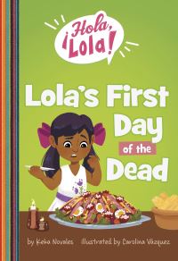 Book Cover for Lola's First Day of the Dead by Keka Novales