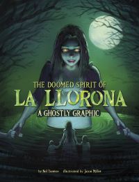 Book Cover for The Doomed Spirit of La Llorona by Nel Yomtov