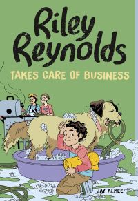 Book Cover for Riley Reynolds Takes Care of Business by Jay Albee