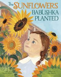 Book Cover for The Sunflowers Babushka Planted by Beatrice Rendón