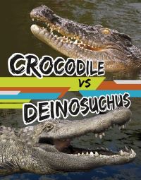 Book Cover for Crocodile Vs Deinosuchus by Charles Hofer