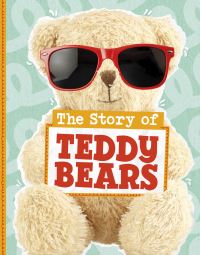 Book Cover for The Story of Teddy Bears by Mae Respicio