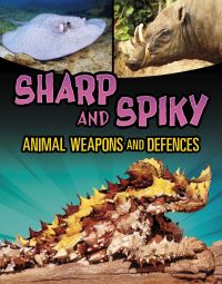 Book Cover for Sharp and Spiky Animal Weapons and Defences by Mari Bolte