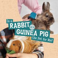 Book Cover for Is a Rabbit or a Guinea Pig the Pet for Me? by Mari C Schuh